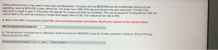  Printing World thinks it may need a new colour printing press.