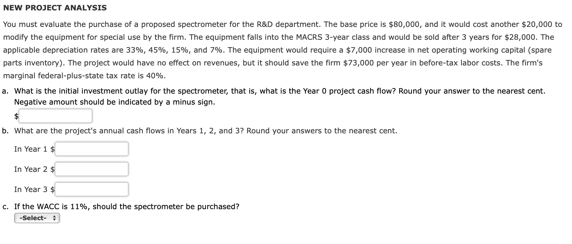 Need help with this question. Please help. NEW PROJECT ANALYSIS You must