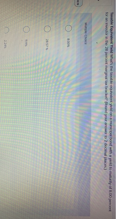  Taxable Equivalent Yield What's the taxable equivalent yield on a municipal