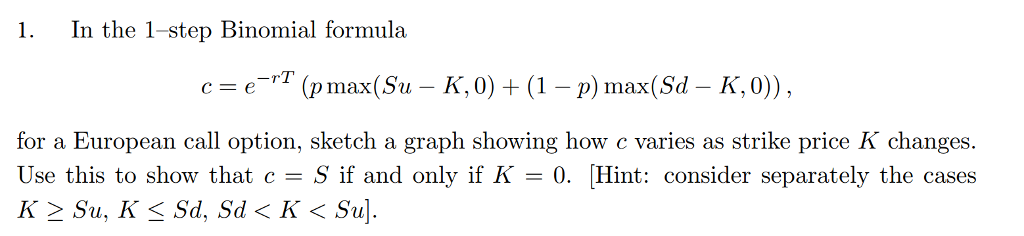  1. In the 1-step Binomial formula rT c-e (pmax(Su - K,0)(1-p)