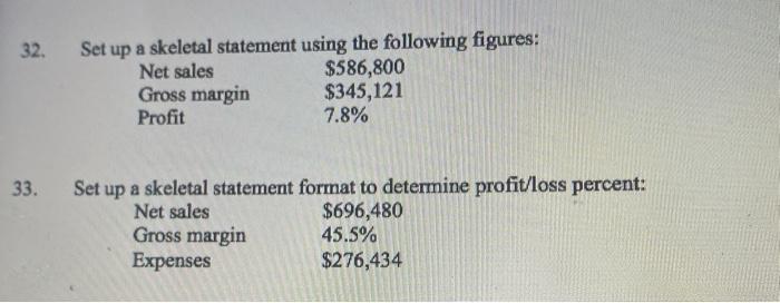  32. Set up a skeletal statement using the following figures: Net