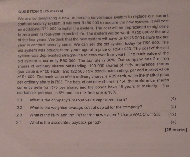  QUESTION 2 (25 marks) We are contemplating a new, automatic surveillance
