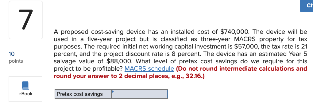 Ch 7 10 points A proposed cost-saving device has an installed
