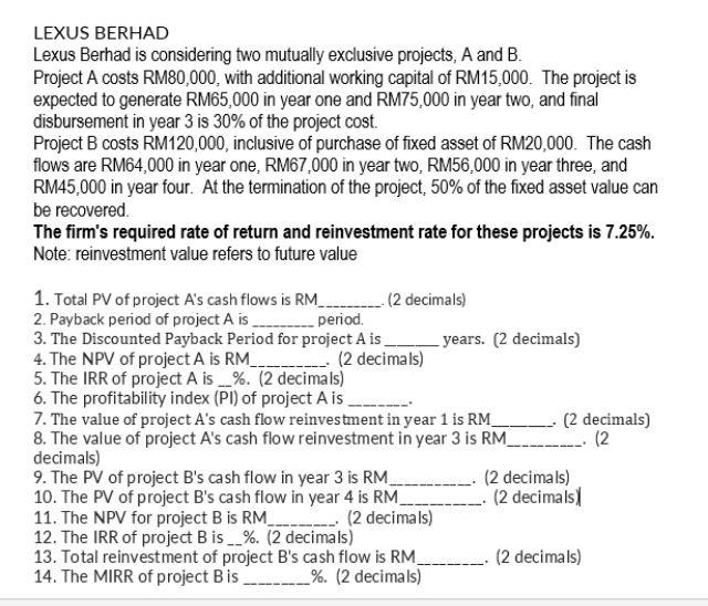  LEXUS BERHAD Lexus Berhad is considering two mutually exclusive projects, A