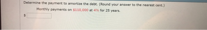 Determine the payment to amortize the debt. (Round your answer to