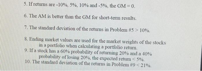 answer true or false only number 6-10 5. If returns are -10%,