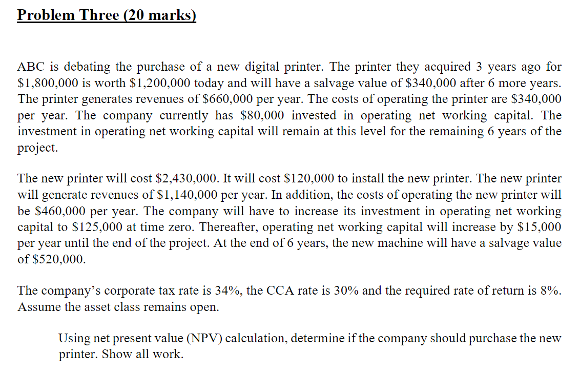 Please include detailed solutions using excel. Thank you. Problem Three (20 marks)