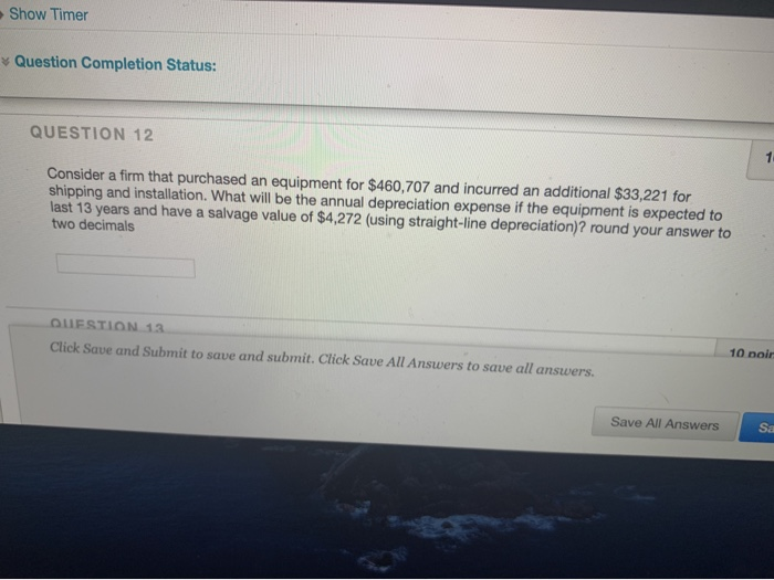  Show Timer Question Completion Status: QUESTION 12 Consider a firm that