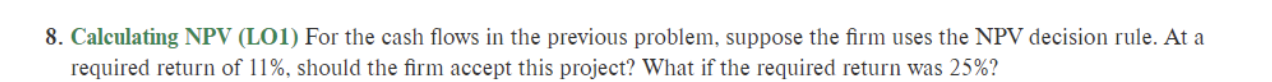  Question 6 comes first and question 8 is corresponding to it