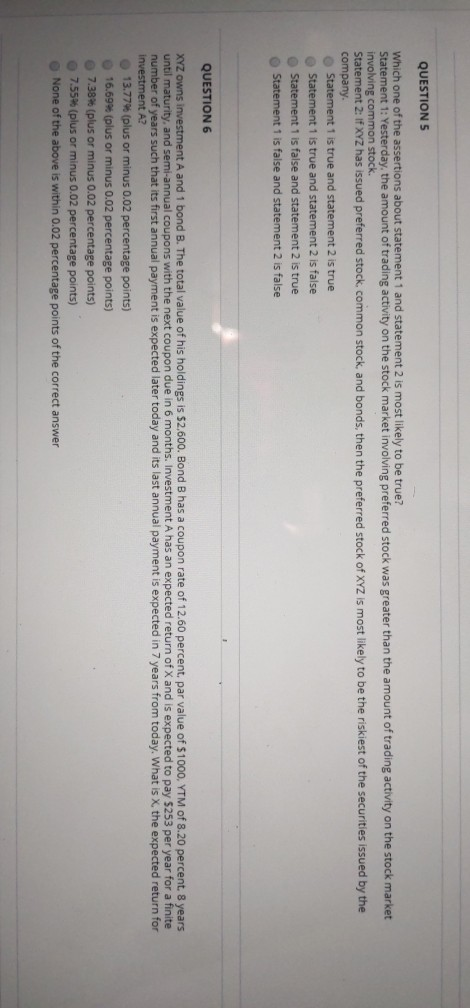 QUESTION 5 Which one of the assertions about statement 1 and