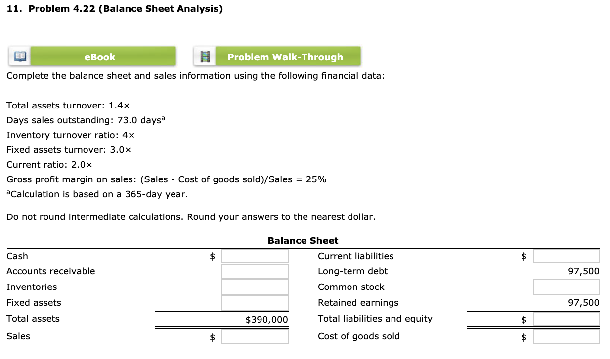  11. Problem 4.22 (Balance Sheet Analysis) eBook Problem Walk-Through Complete the