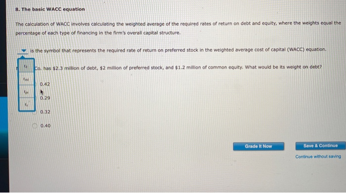  8. The basic WACC equation The calculation of WACC involves calculating