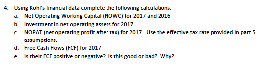  4. Using Kohl's financial data complete the following calculations. a. b.