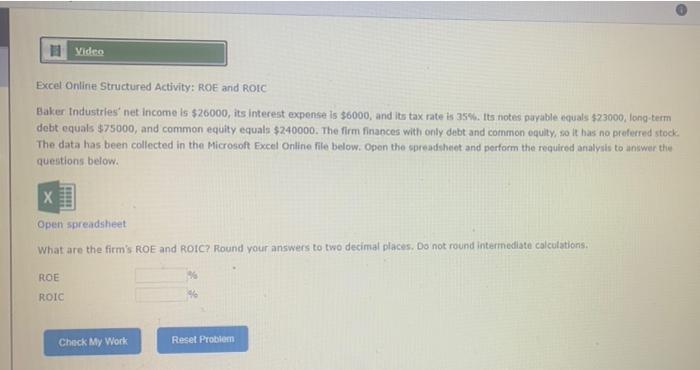  11 Video Excel Online Structured Activity: ROE and ROIC Baker Industries'