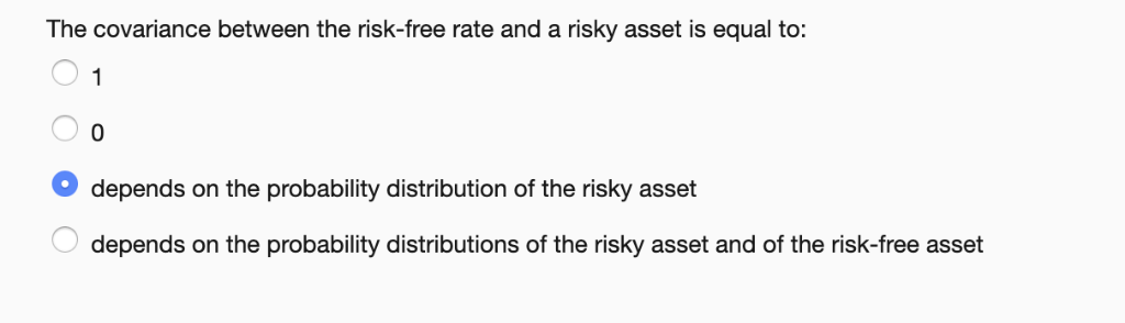 -1 The covariance between the risk-free rate and a risky asset is