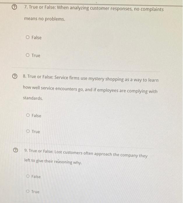  7. True or False: When analyzing customer responses, no complaints means