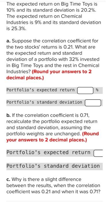b & c please The expected return on Big Time Toys is