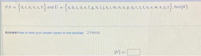  IfA = {d,r.e,n,g,n} and and U = {a,b, c, d, e,