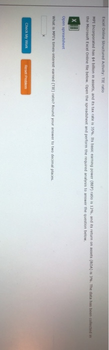  Excel Online Structured Activity: TIE ratio MPI Incorporated has $4 billion