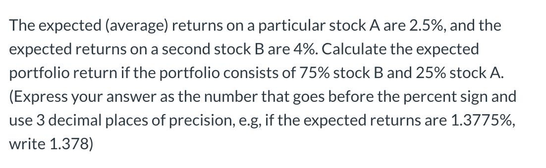 PLEASE ANSWER CORRECTLY AND FAST The expected (average) returns on a particular