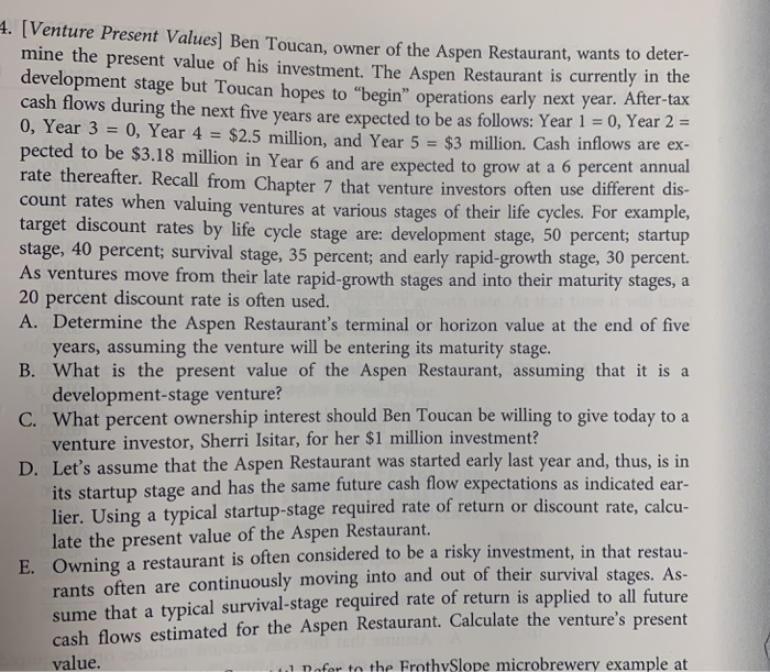  Just D and E . [Venture Present Values] Ben Toucan, owner