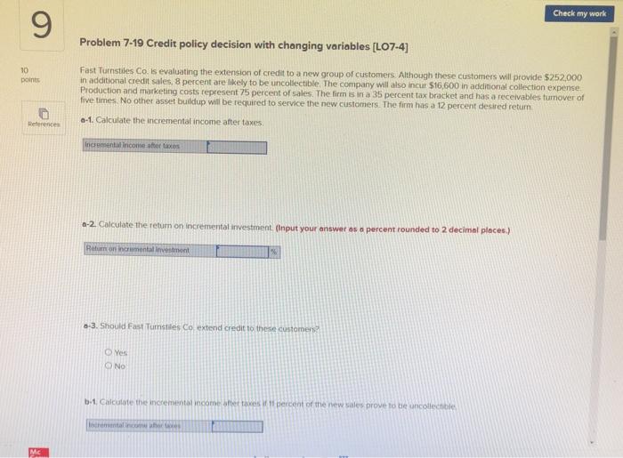  Check my work 9 Problem 7-19 Credit policy decision with changing