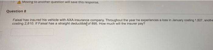  A Moving to another question will save this response. Question 8