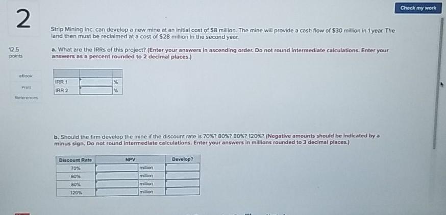 can develop a new mine at an initial cost of $8 million.