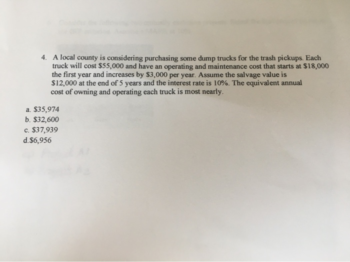  4. A local county is considering purchasing some dump trucks for