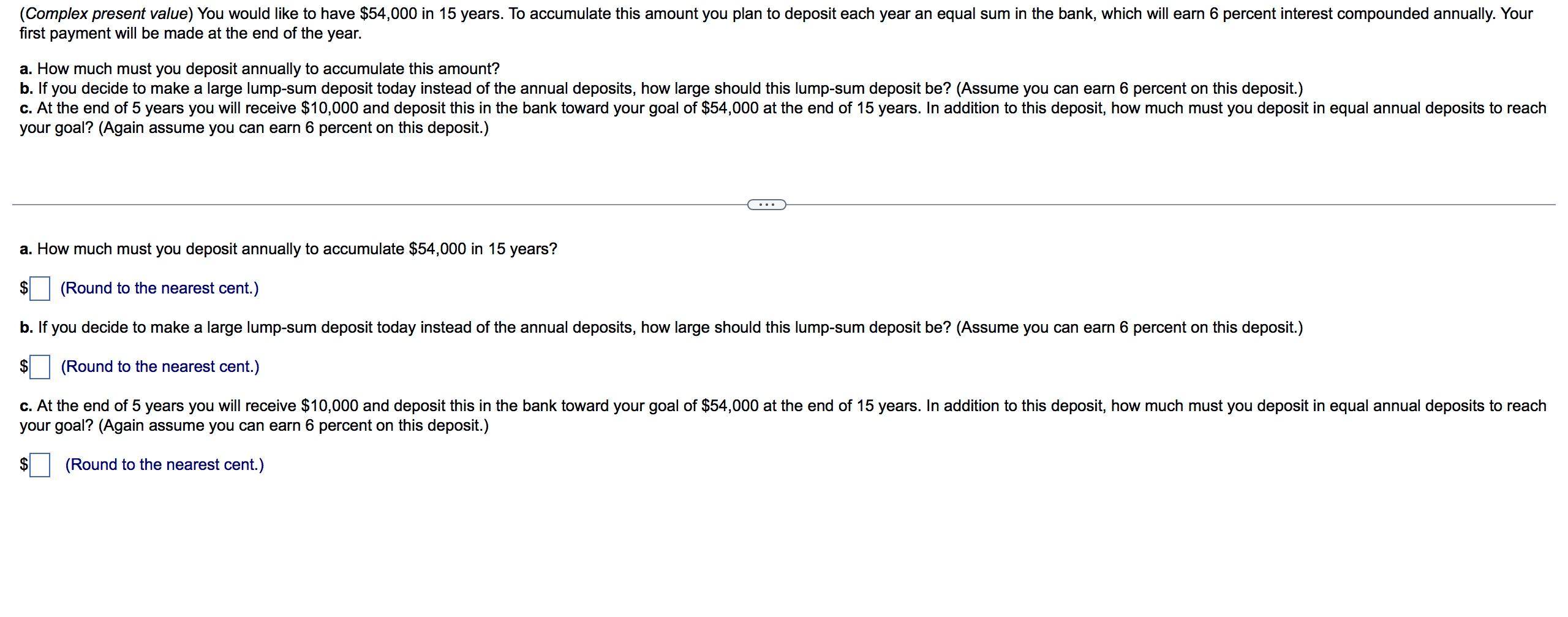 Please do A, B and C. (Complex present value) You would like