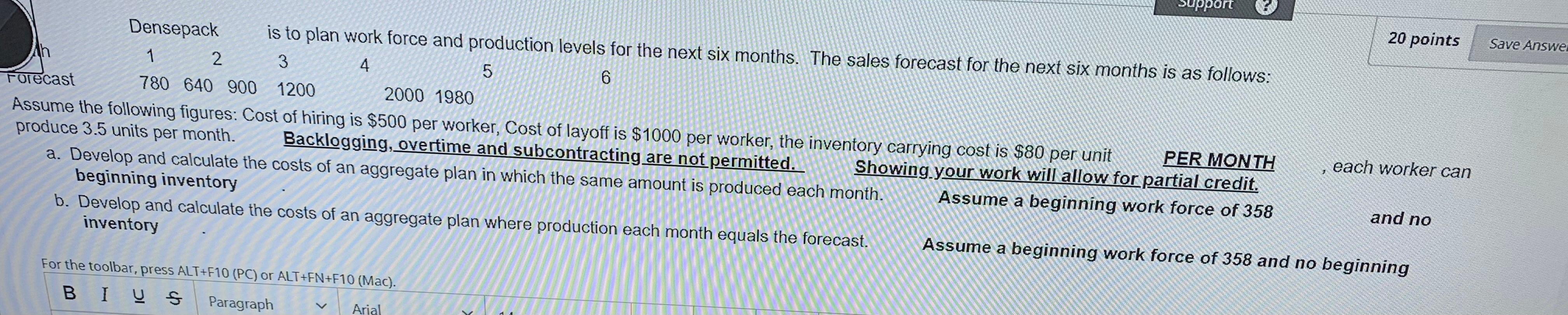  Support 20 points Save Answe Ah 1 Densepack is to plan