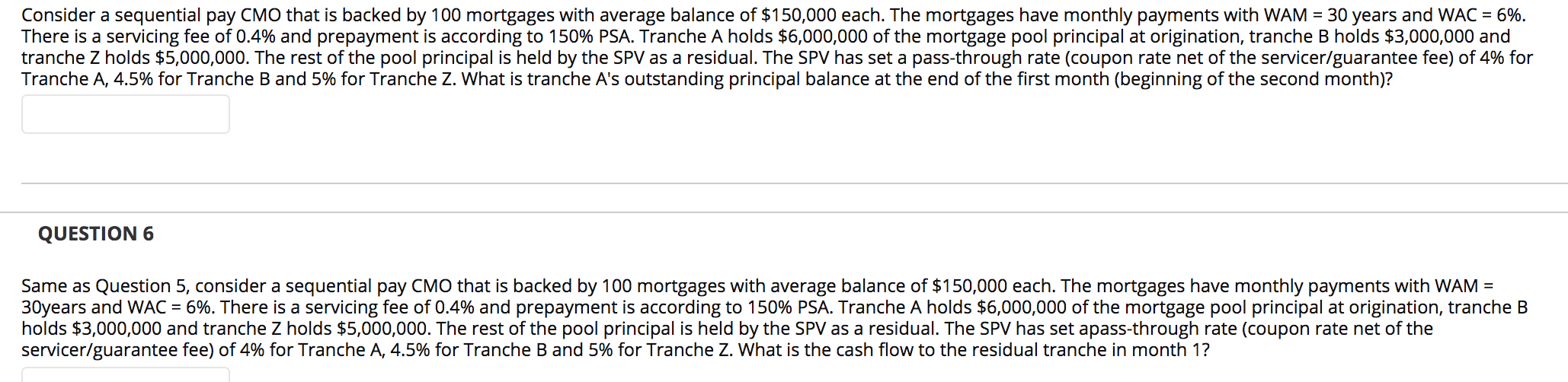 Consider a sequential pay CMO that is backed by 100 mortgages with