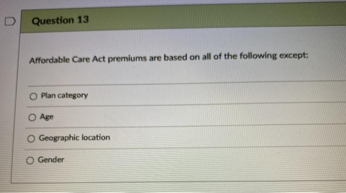 Under the Affordable Care Act, which is TRUE regarding a deductible for