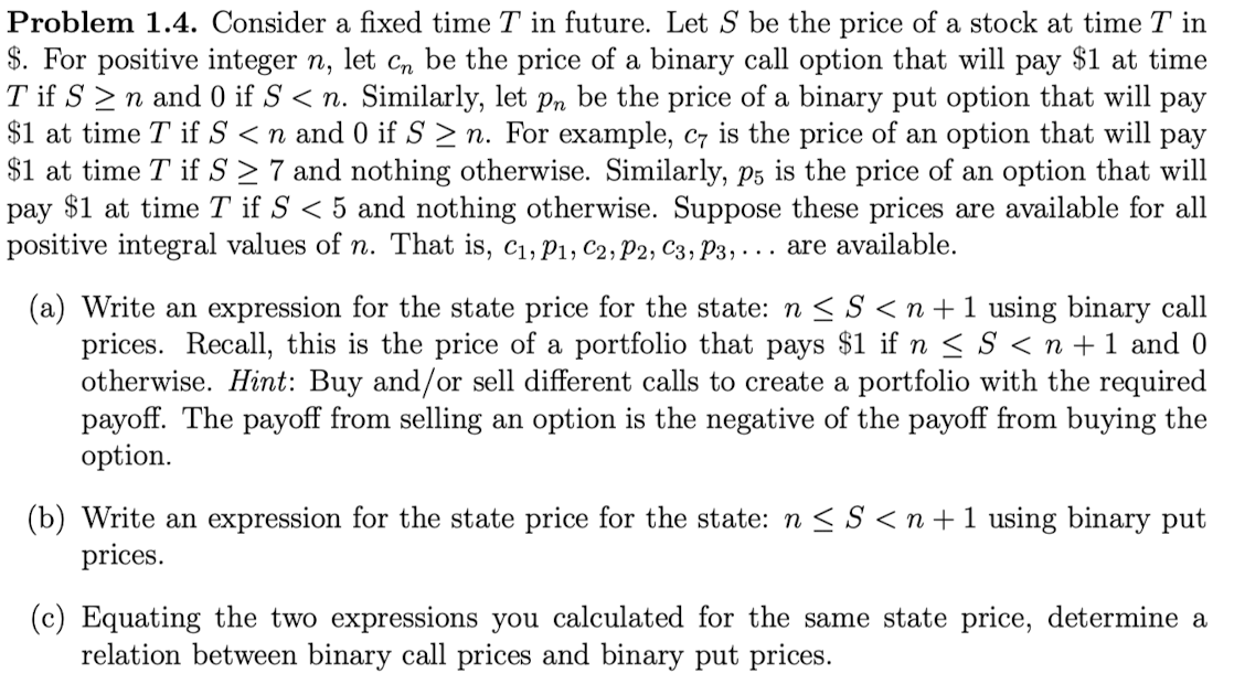  Problem 1.4. Consider a fixed time T in future. Let S