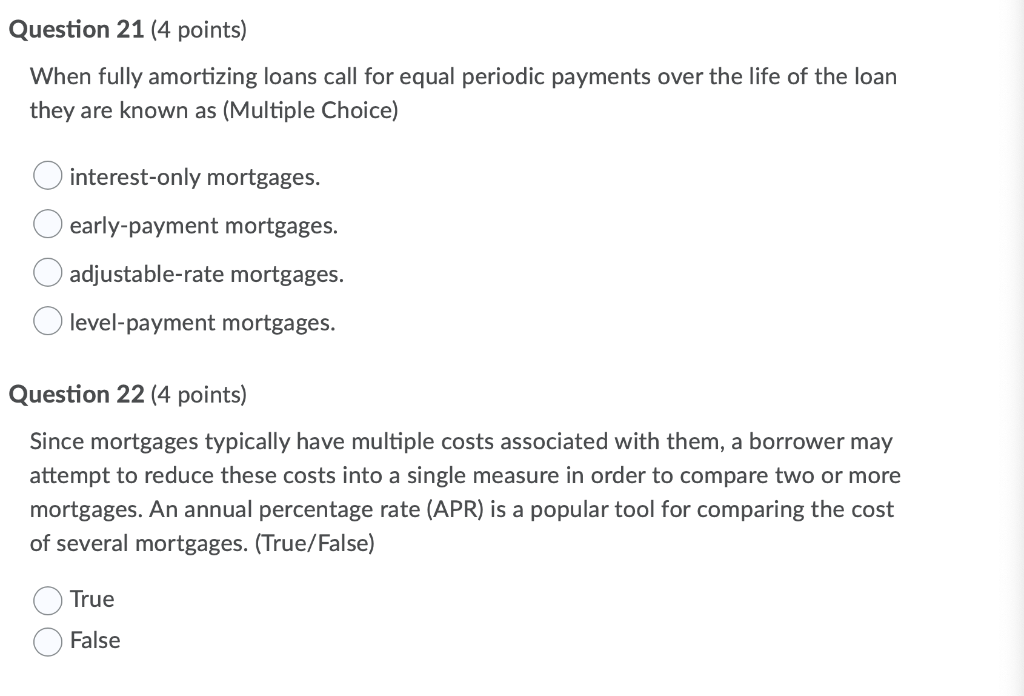 Question 21 (4 points) When fully amortizing loans call for equal
