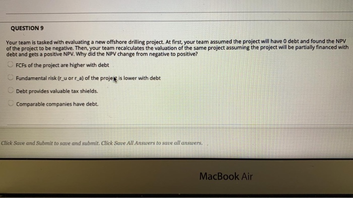  QUESTION 9 Your team is tasked with evaluating a new offshore
