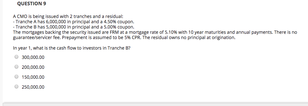 as previous question): - 6 million of mortgage pool principal assigned to