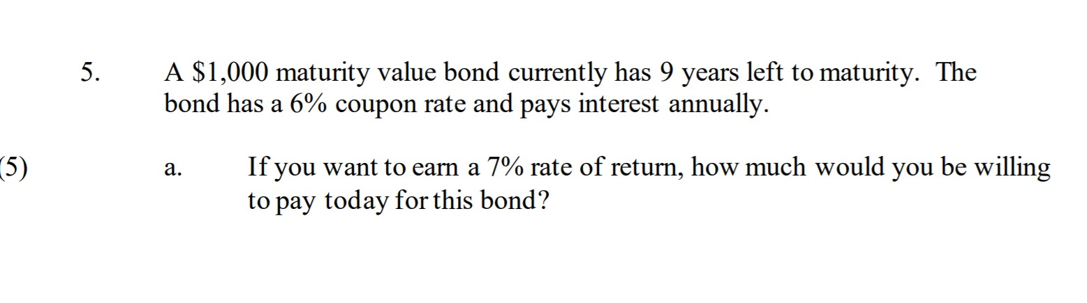 PPlease answer part c A $1,000 maturity value bond currently has 9