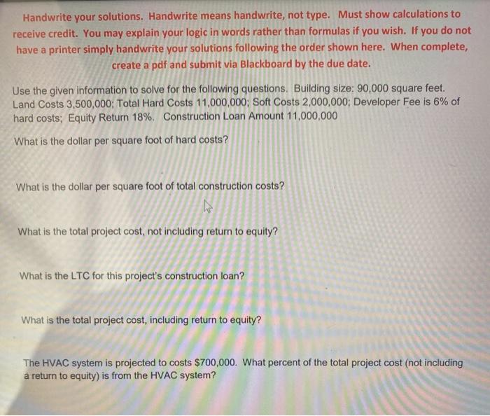  Handwrite your solutions. Handwrite means handwrite, not type. Must show calculations