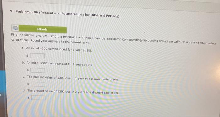  9. Problem 5.09 (Present and Future Values for Different periods) eBook