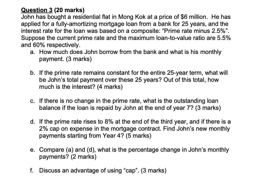  Question 3 (20 marks) John has bought a residential flat in