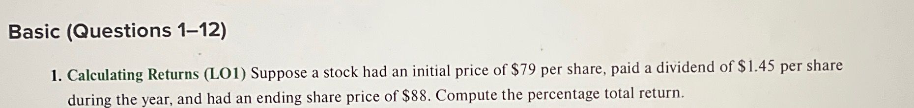  1. Calculating Returns (LO1) Suppose a stock had an initial price