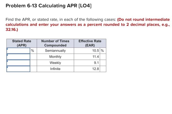 Please answer this question with work shown Problem 6-13 Calculating APR (L04)