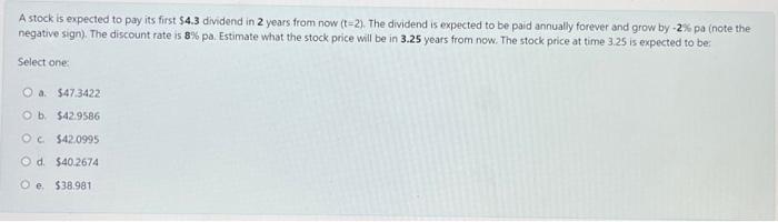 need help on this question A stock is expected to pay its