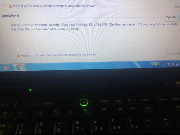  Moving to the next question prevents changes to this answer. Que