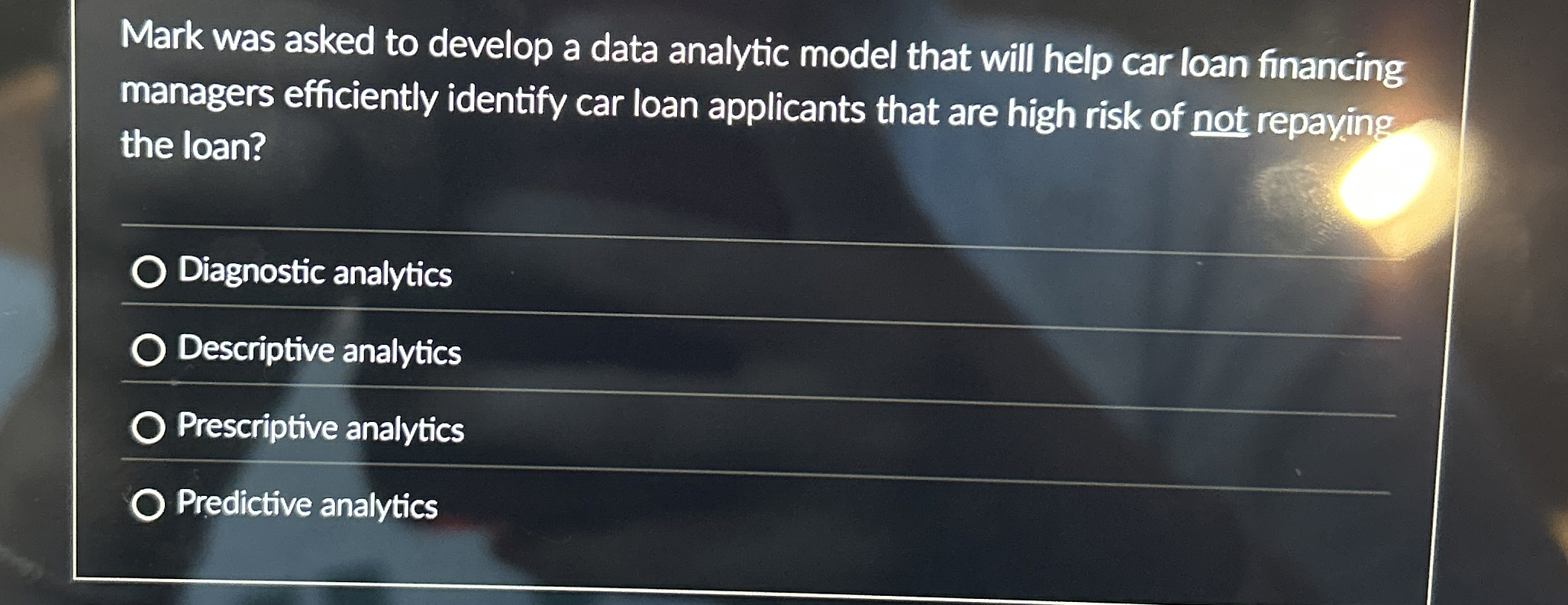  Mark was asked to develop a data analytic model that will