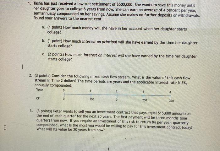 please answer all questions with work 1,2and 3 1. Tasha has just