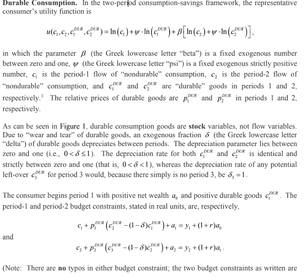  Durable Consumption. In the two-perjod consumption-savings framework, the representative consumer's utility