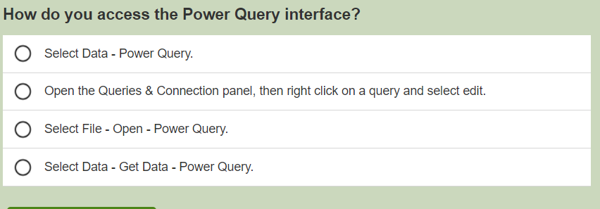  How do you access the Power Query interface? Select Data -