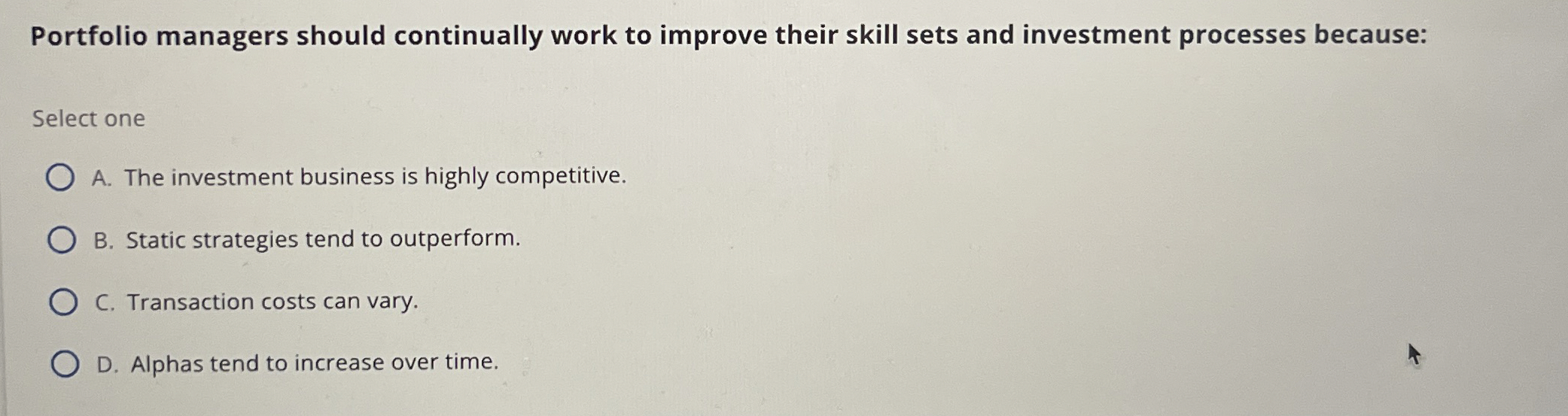  Portfolio managers should continually work to improve their skill sets and